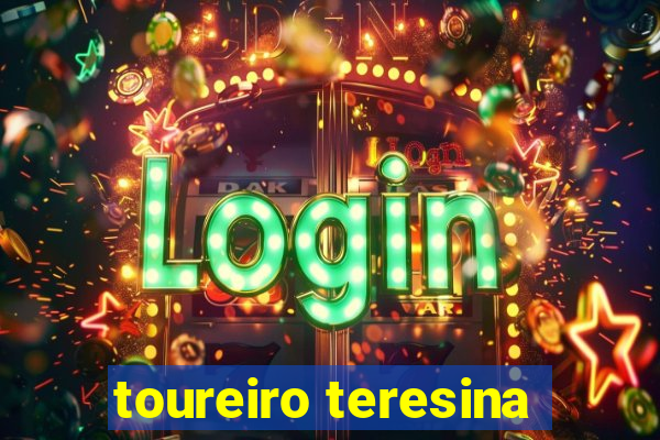 toureiro teresina